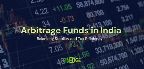 Arbitrage Funds in India: Balancing Stability and Tax Efficiency