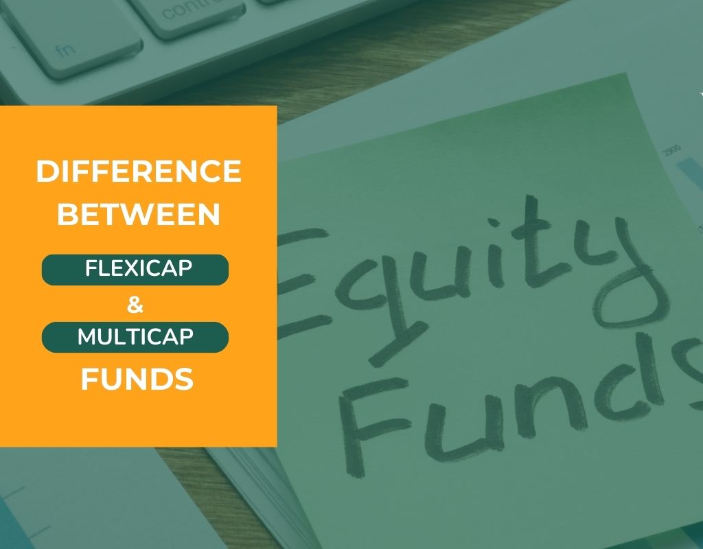 Understanding the Difference Between Multicap and Flexicap Funds