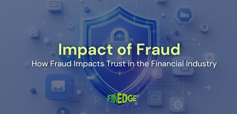 How Fraud Is Eroding Trust in the Financial Industry
