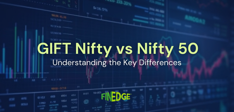 GIFT Nifty vs Nifty 50: Understanding the Key Differences