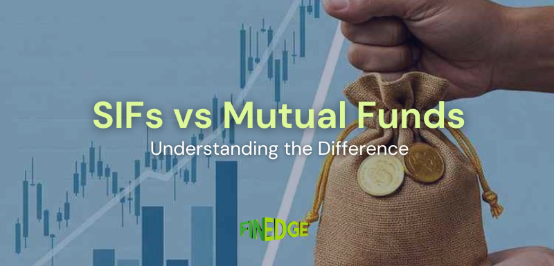SIF vs Mutual Fund: What Is the Difference?
